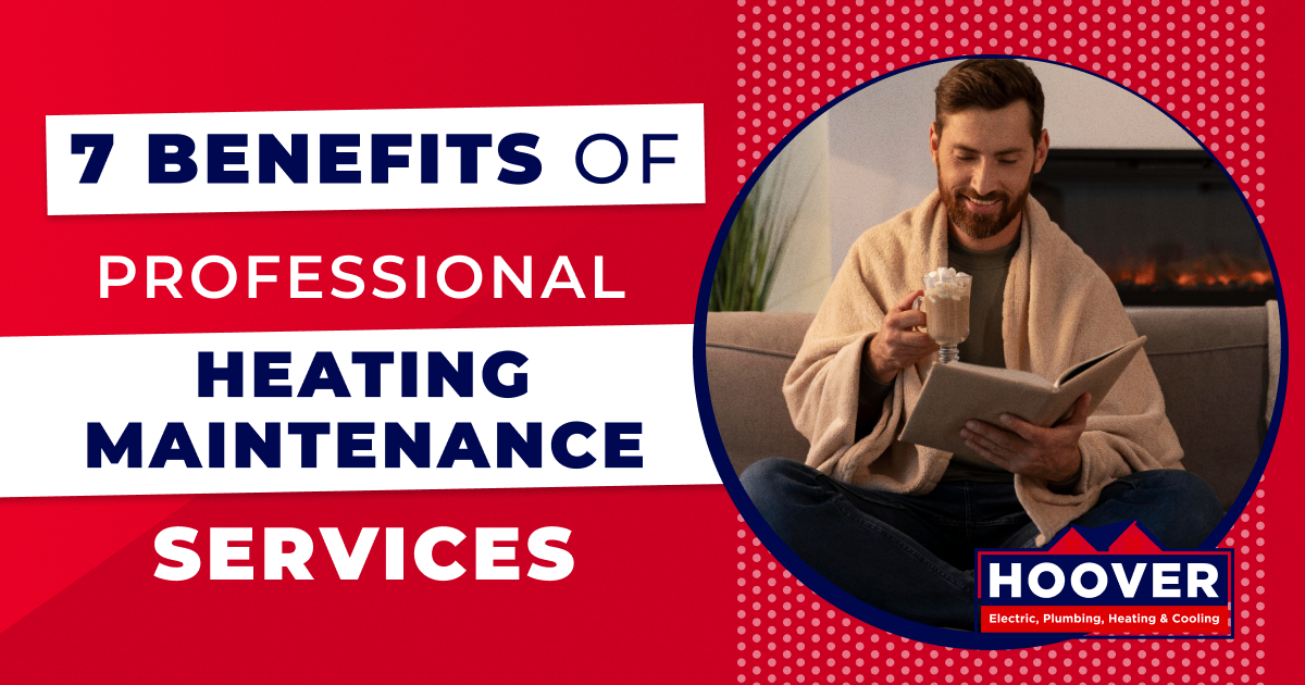 7 Benefits of Professional Heating Maintenance Services