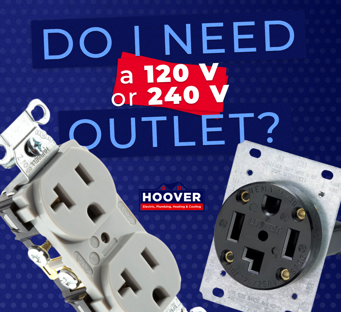 Do I Need a 120 V or 240 V Outlet?