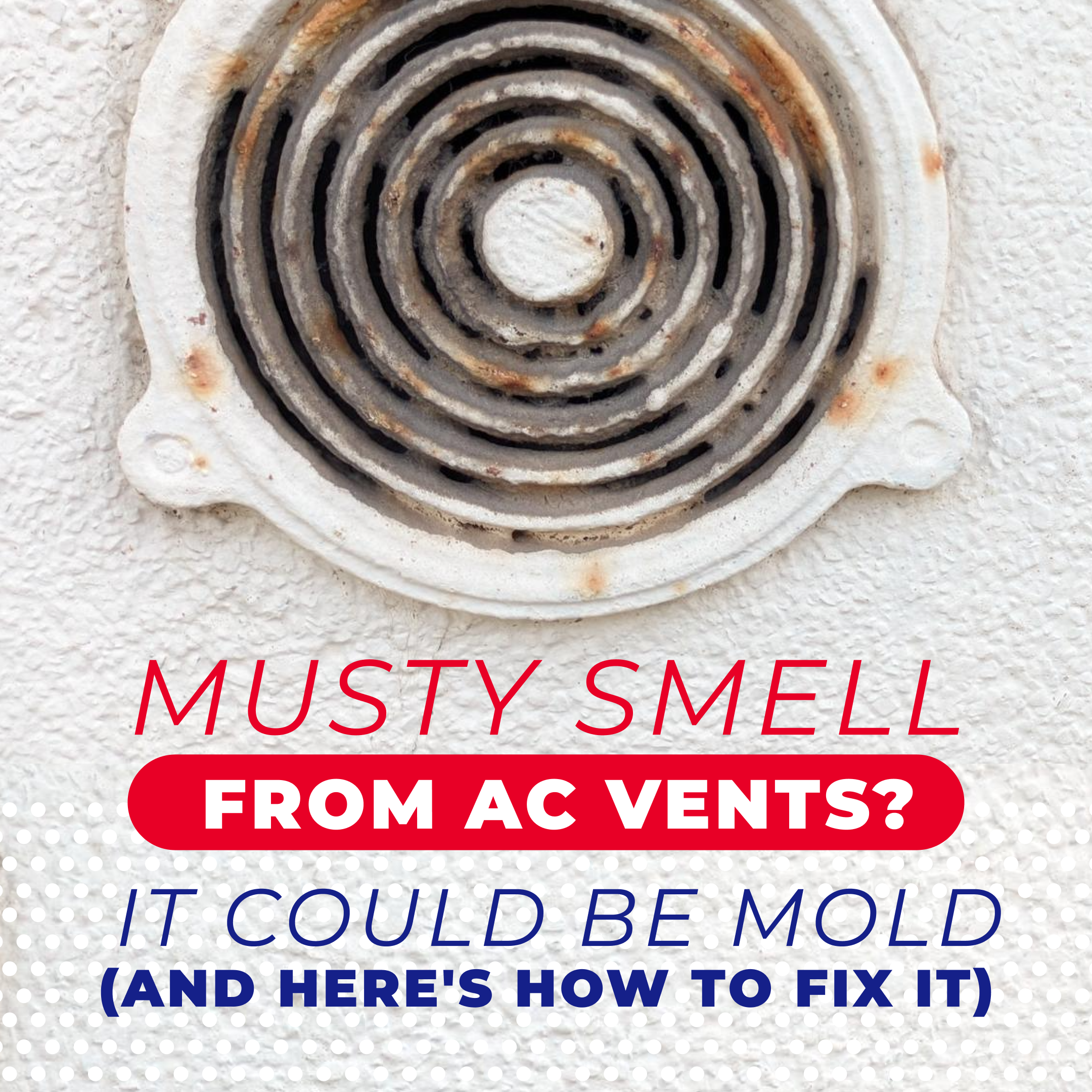 Musty Smell from AC Vents